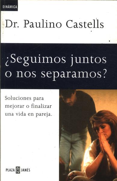 ¿ Seguimos Juntos O Nos Separamos?