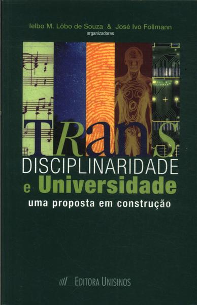 Transdisciplinaridade E Universidade