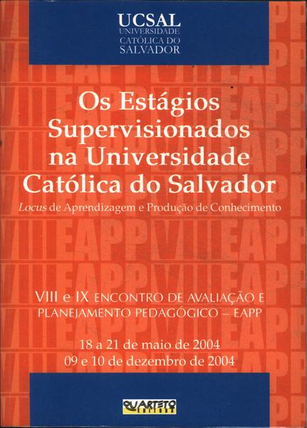 Os Estágios Supervisionados Na Universidade Católica Do Salvador