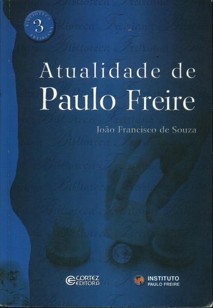 Atualidade De Paulo Freire