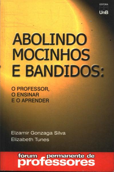 Abolindo Mocinhos E Bandidos: O Professor, O Ensinar E O Aprender