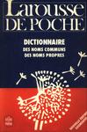 Larousse De Poche: Dictionnaire Des Noms Communs Des Noms Propres