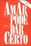 Amar Pode Dar Certo