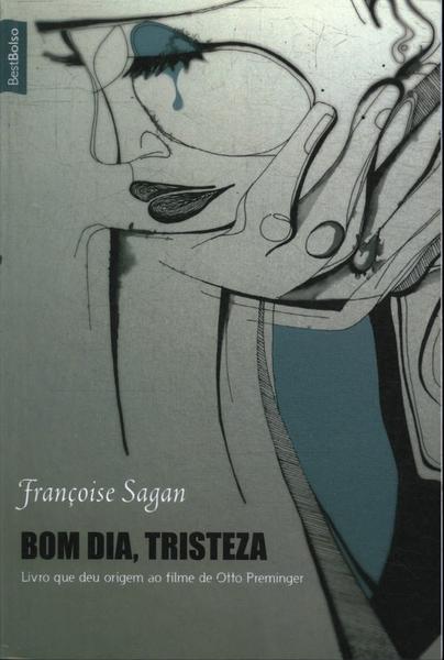 Bom Dia, Tristeza - Françoise Sagan - Traça Livraria e Sebo Bom Dia, Tristeza - Françoise Sagan - Traça Livraria e Sebo