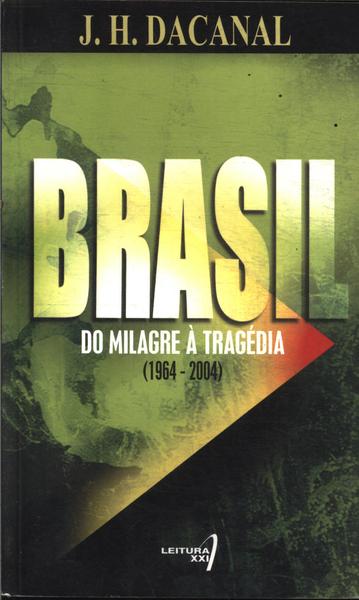 Brasil: Do Milagre À Tragédia