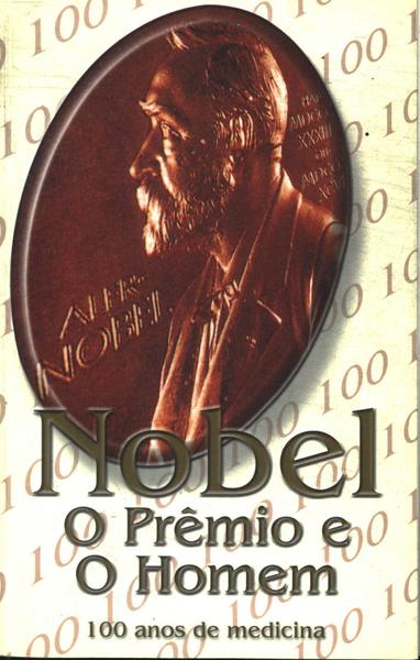 Nobel: O Prêmio E O Homem