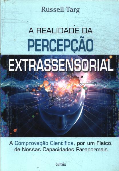 A Realidade Da Percepção Extrassensorial