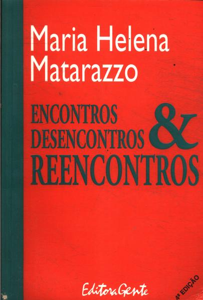 Encontros, Desencontros E Reencontros