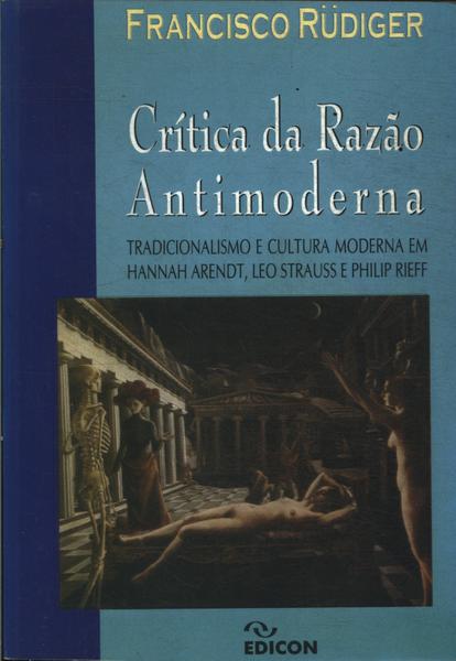 Crítica Da Razão Antimoderna