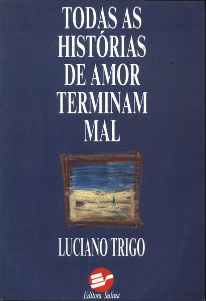 Todas As Histórias De Amor Terminam Mal