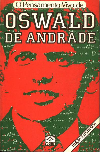 O Pensamento Vivo De Oswald De Andrade