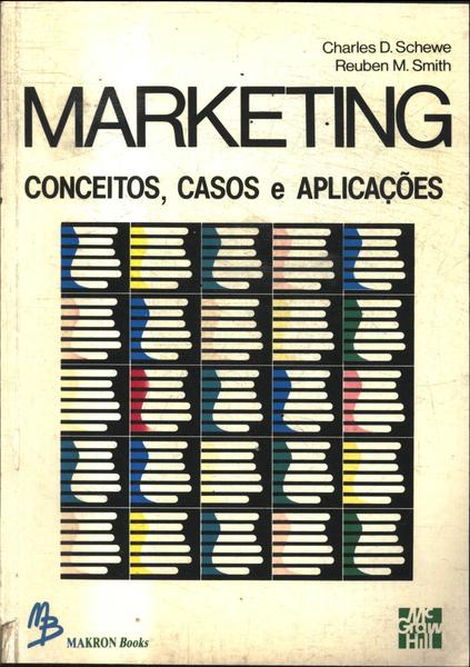 Marketing: Conceitos, Casos E Aplicações