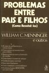 Problemas Entre Pais E Filhos: Como Resolvê-Los