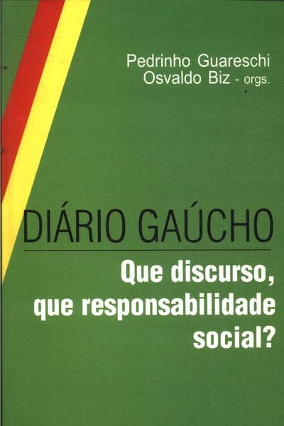 Diário Gaúcho - Que Discurso: Que Responsabilidade Social?