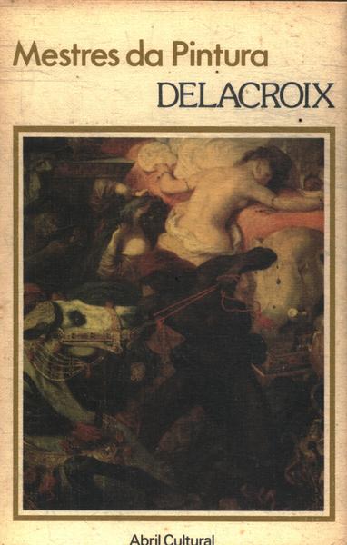 Mestres Da Pintura: Delacroix