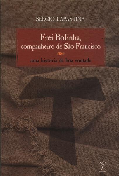 Frei Bolinha: Companheiro De São Francisco