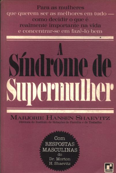 A Síndrome De Supermulher