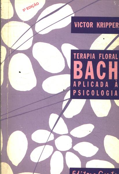 Terapia Floral Bach Aplicada À Psicologia