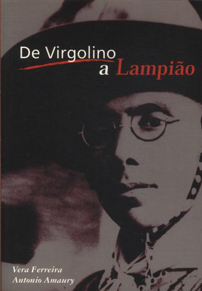 De Virgolino A Lampião