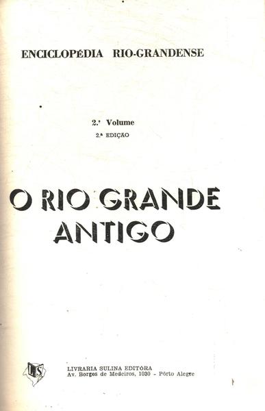 Enciclopédia Rio-grandense: O Rio Grande Antigo
