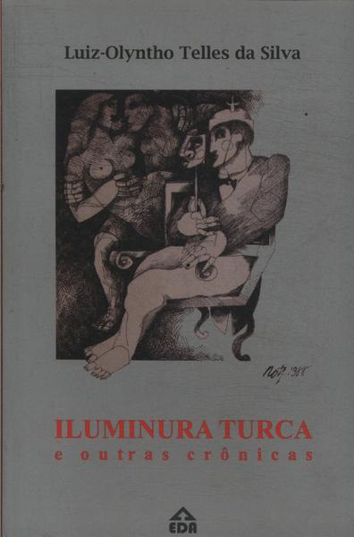 Iluminura Turca E Outras Crônicas