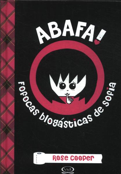 Abafa!: As Fofocas Blogásticas De Sofia