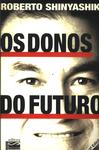 Os Donos Do Futuro