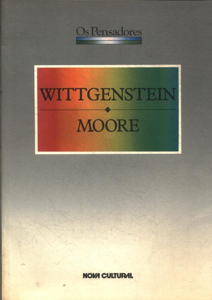 Os Pensadores: Wittgenstein - Moore