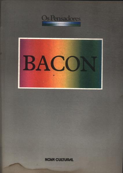 Os Pensadores: Bacon