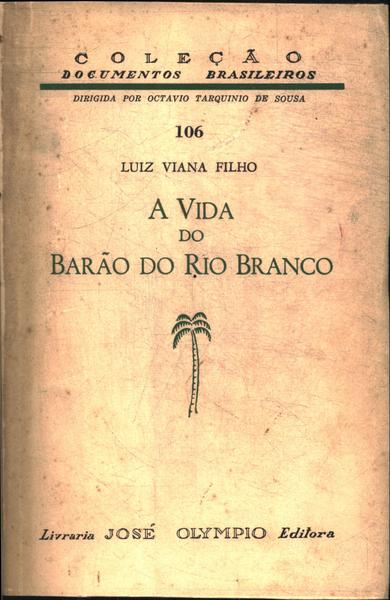 A Vida Do Barão De Rio Branco