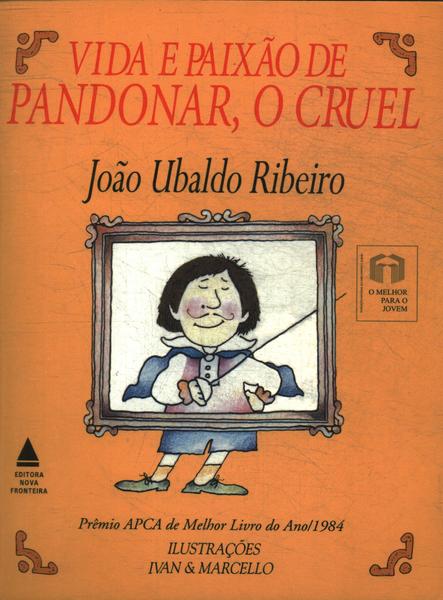 Vida E Paixão De Pandonar, O Cruel