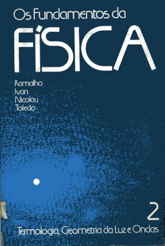 Os Fundamentos da Física (Volume 2)