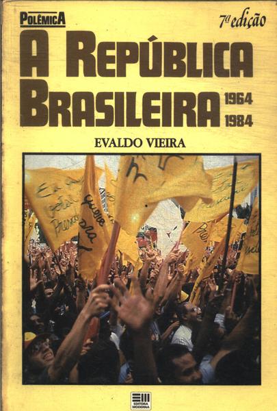 A Republica Brasileira 1964-1984