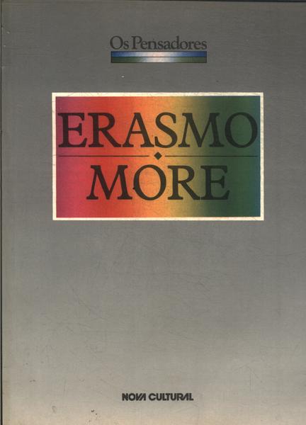 Os Pensadores: Erasmo - Thomas More