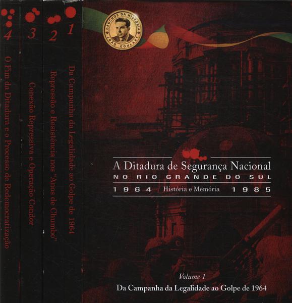 A Ditadura De Segurança Nacional No Rio Grande Do Sul 1964-1985 (4 Volumes)