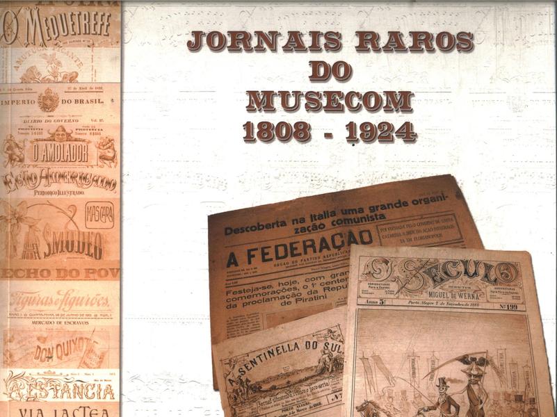 Jornais Raros Do Musecom 1808 - 1924 (inclui Cd)