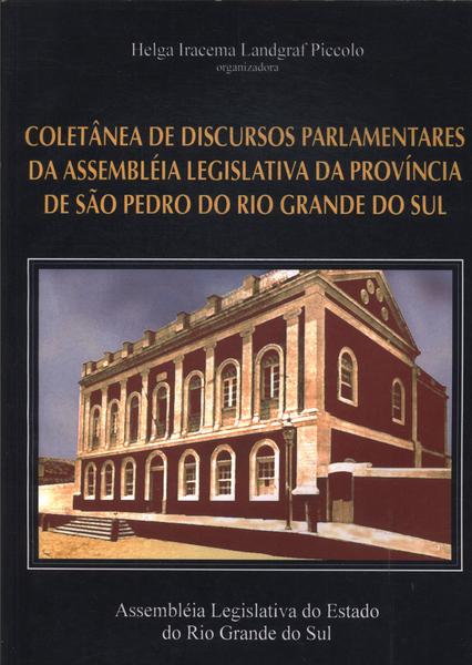 Coletânea De Discursos Parlamentares Da Assembléia Legislativa Da Província De São Pedro Do Rio Gran