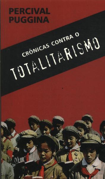 Crônicas Contra O Totalitarismo