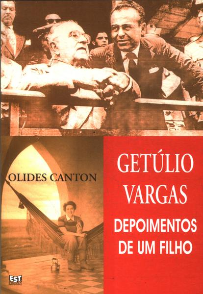 Getúlio Vargas: Depoimentos De Um Filho