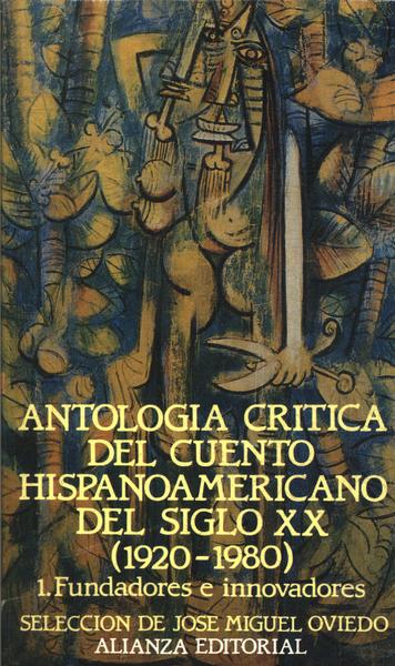 Antología Critica Del Cuento Hispanoamericano Del Siglo Xx Vol 1