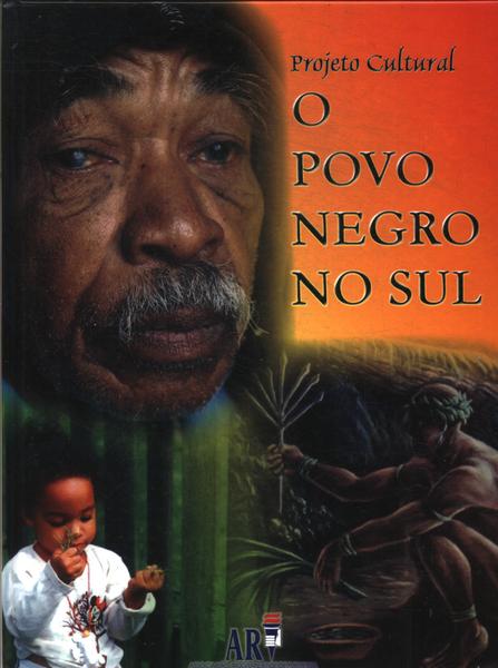 O Povo Negro No Sul