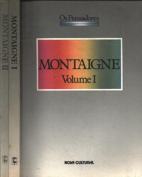 Os Pensadores: Montaigne (2 Volumes)
