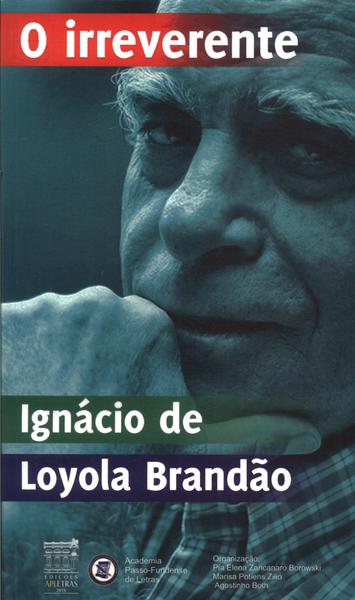 O Irreverente Ignácio Loyola Brandão