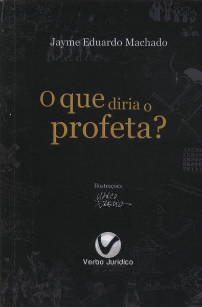 O Que Diria O Profeta?