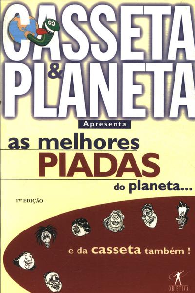 Casseta E Planeta Apresenta As Melhores Piadas Do Planeta... E Da Casseta Também!