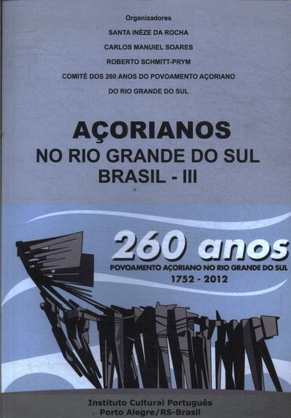 Açorianos No Rio Grande Do Sul - Brasil Vol 3