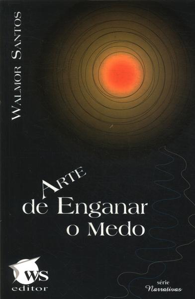 Arte De Enganar O Medo