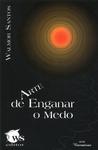 Arte De Enganar O Medo