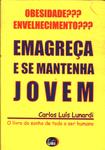 Obesidade??? Envelhecimento???: Emagreça E Se Mantenha Jovem