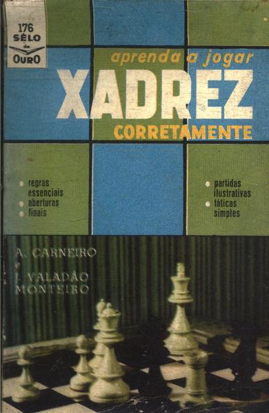 Aprenda A Jogar Xadrez Corretamente - A. Carneiro E J. Valadão Monteiro -  Traça Livraria e Sebo